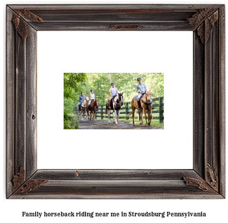 family horseback riding near me in Stroudsburg, Pennsylvania